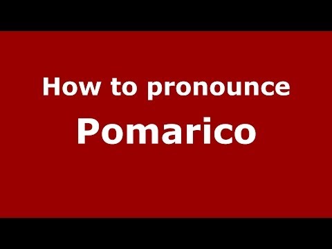 How to pronounce Pomarico