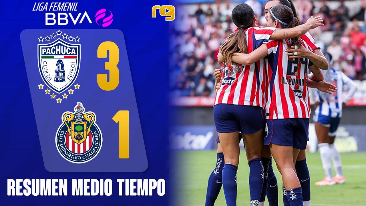 🚨PACHUCA VS CHIVAS 3-1 | J4 APERTURA 2026 | LIGA FEMENIL | RESUMEN MEDIO TIEMPO