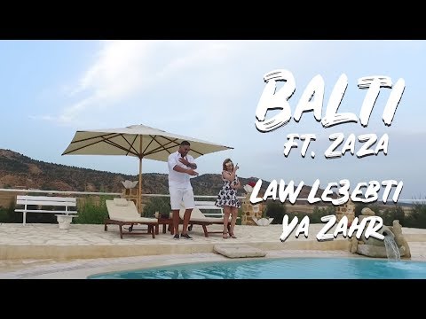 Balti feat. Zaza - Law Le3ebti Ya Zahr (Official Music Video)
