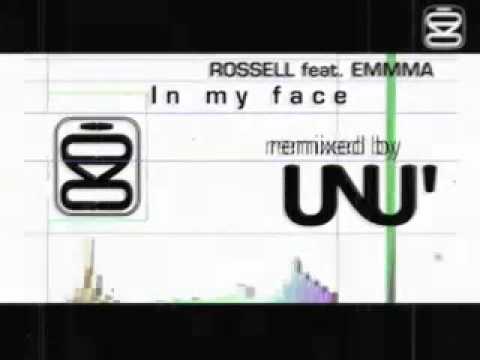 Rossell feat. Emmma -  In My Face (  UNU' Remix ) - 2006