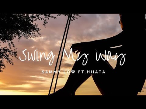 Sammy Low Ft. Hiiata - Swing My Way (Audio)