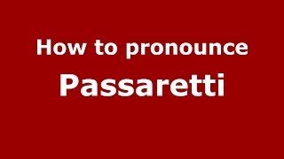 How to pronounce Passaretti