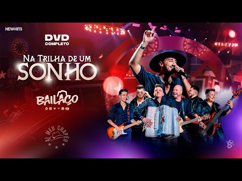 🔥 BAILAÇO - DVD "Na Trilha de Um Sonho" | COMPLETO 🔥