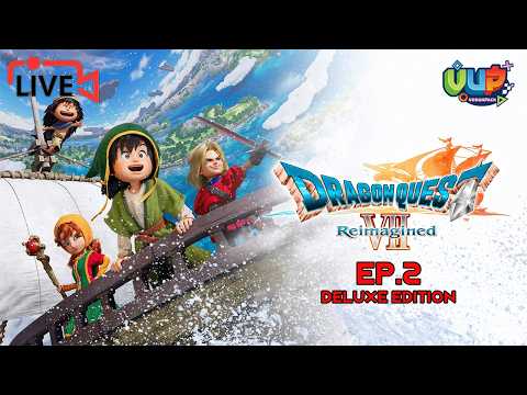 🛑[Live] EP.2 เกาะใหม่ - DRAGON QUEST VII Reimagined