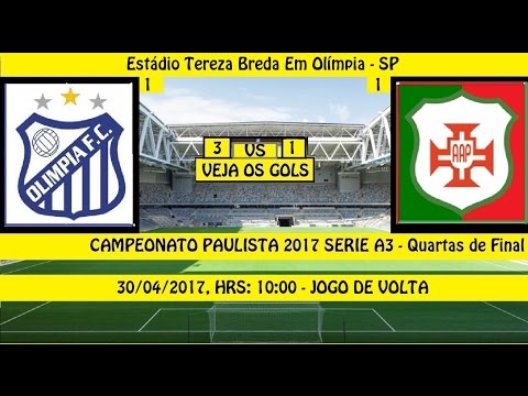 CAMPEONATO PAULISTA 2017 SERIE A3 OLÍMPIA 3 X 1 PORTUGUESA SANTISTA - JOGO DE VOLTA