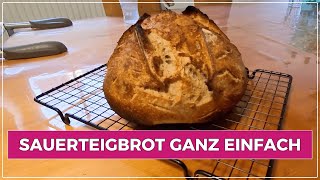 Sauerteigbrot selber machen – Einfaches Rezept für Anfänger | ohne kneten l Big Mary