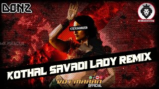 Download lagu Kothal Savadi Lady Remix - Remix By DJ DONZ |•Edit By Vdj Maran•| mp3