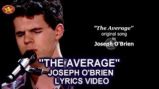 Joseph O&#39;Brien “The Average” LYRICS VIDEO (Original Song) America&#39;s Got Talent 2018 AGT season 13