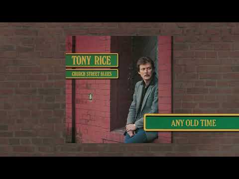 Tony Rice - Any Old Time (Official Audio)