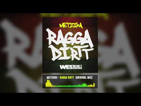 Metzika! - Ragga Dirtt [Fidget House]