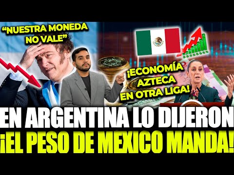 A blow to Milei! From Argentina they admit it… Mexico has the strongest economy