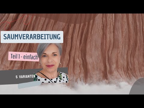Saum Verarbeitung - 5 Varianten