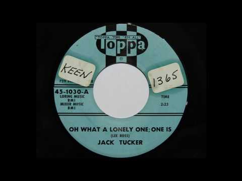 Jack Tucker - Oh What A Lonely One; One Is (Toppa 1030)