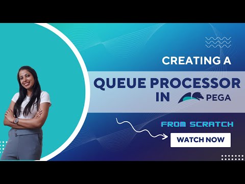 28. Creating a Queue Processor in PEGA From Scratch | Background Processing #pegatutorial