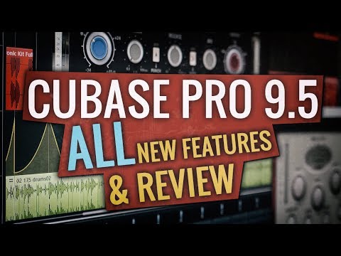 Cubase 9.5 ALL New Features & Review