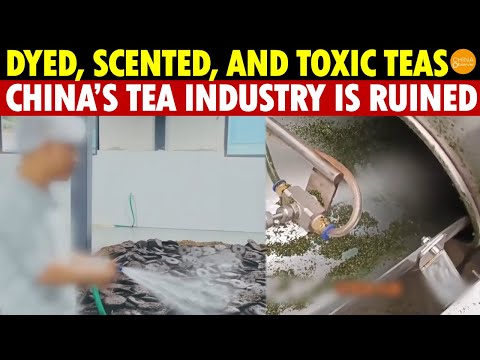 Fake Tea Floods China’s Market: Dyed, Scented, and Toxic Teas. The Chinese Tea Industry Is Ruined
