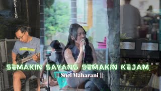 Download lagu Semakin Sayang Semakin Kejam || Suci Maharani ||  mp3