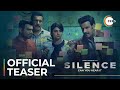 Silence… Can You Hear It? | Official Teaser | A ZEE5 Original Film | Premieres 26th March On ZEE5