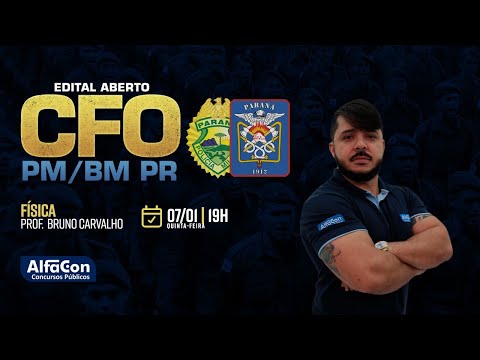Aula de Física | Edital aberto CFO PM e BM PR - AlfaCon