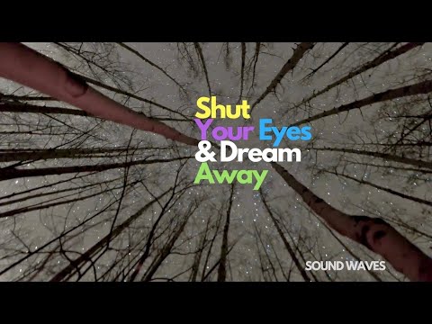 Shut Your Eyes and Dream Away (Official Music Video)