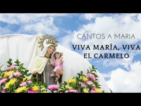 Viva María, Viva el Carmelo