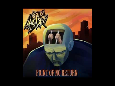 Mental Slavery - Point Of No Return [2017]