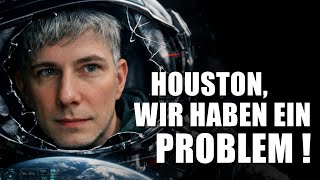 Houston, wir haben ein Problem!