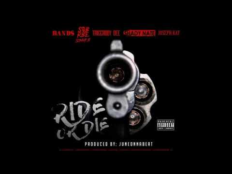 Ride Or Die By Bands , Slimmy B Of SOB x RBE , Triggaboy Dee , Shady Nate & Joseph Kay