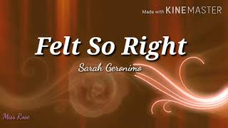 Felt So Right - Sarah Geronimo