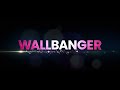 Wallbanger Announcement
