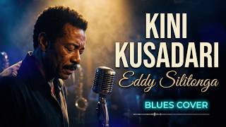 Download lagu Eddy Silitonga - Kini Kusadari - Blues Cover | Tembang Kenangan Nostalgia Klasik mp3