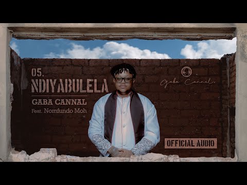 Gaba Cannal - Ndiyabulela Feat. Nomfundo Moh (Main Mix) | Official Audio