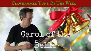 Clawhammer Banjo: Tune (and Tab) of the Week - "Carol of the Bells"