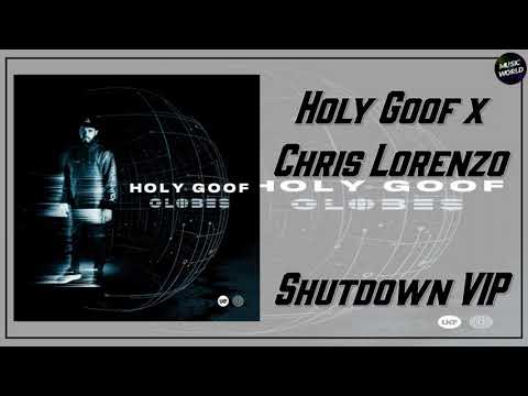 Holy Goof x Chris Lorenzo - Shutdown VIP