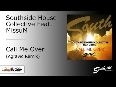 Southside House Collective feat. MissuM - Call Me Over (Agravic Remix) [Southside Recordings]