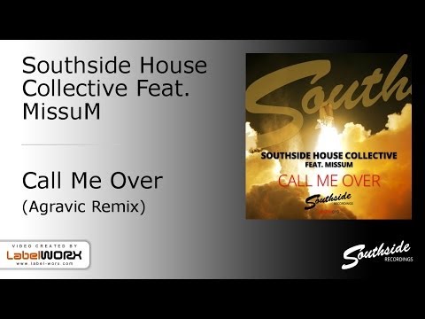 Southside House Collective feat. MissuM - Call Me Over (Agravic Remix) [Southside Recordings]