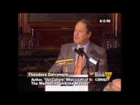 Theodore Dalrymple Our Culture, whats left of it
