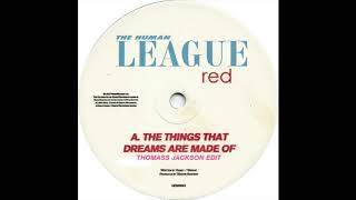 Human League - Things dreams are made of (Thomass Jackson Edit)