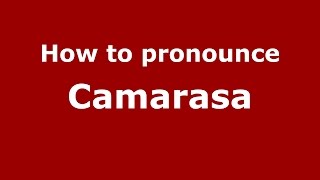 How to pronounce Camarasa