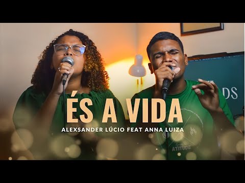 És A Vida  - Alexsander Lucio Feat. Anna Luiza