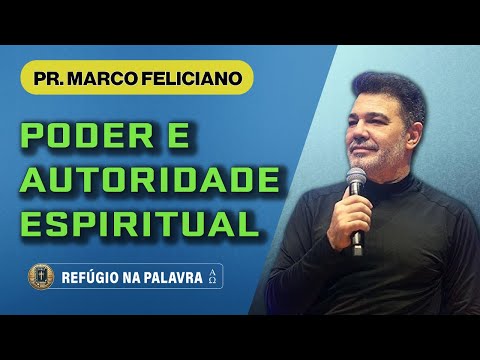 POWER AND SPIRITUAL AUTHORITY – PASTOR MARCO FELICIANO