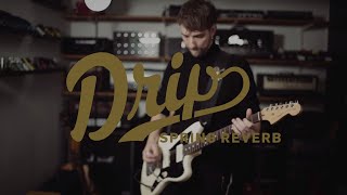 Drip Spring Reverb