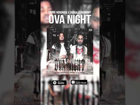 Ebone Hoodrich X Rooga X Ova Night