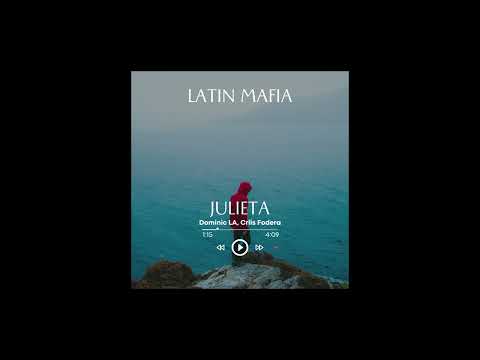 Latin Mafia -Julieta (Dominic La, Criis Fodera edit)