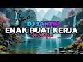 BIKIN OTAK AUTO FOKUS DJ SLOW ENAK BANGET COCOK BUAT KERJA KERJA JADI SEMANGAT MUSIK NGOPI