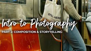 Derek Fahsbender's Intro to Photography | Part 2: Composition & Storytelling