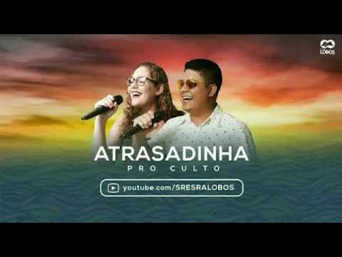 PARÓDIA : SR E SRA LOBOS - ATRASADINHA PRO CULTO - FELIPE ARAÚJO [ PAGODE GOSPEL 2019 ]