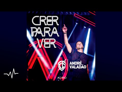 07 Crer Para Ver | Crer Para Ver | André Valadão