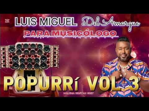 LUIS  MIGUEL DEL AMARGUE EN VIVO POPURRI VOL 3 Calidad total
