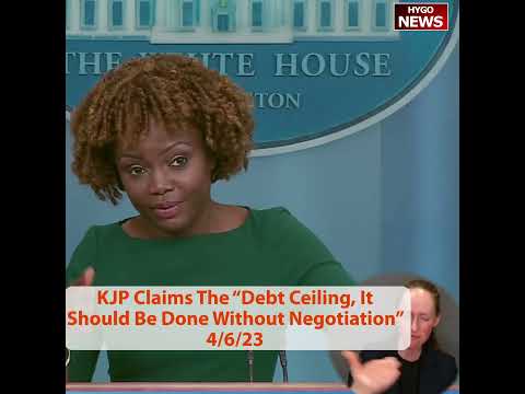 KJP Claims The 'Debt Ceiling, It Should Be Done Without Negotiation'